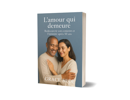 L’Amour qui Demeure – Redécouvrir son conjoint et l’intimité après 50 ans