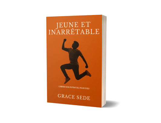 Jeune et Inarrêtable – Libère ton potentiel pour Dieu